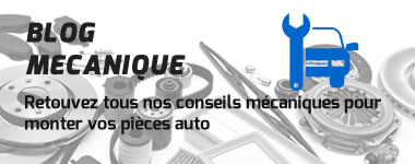 Blog mécanique - retrouvez tous nos conseils